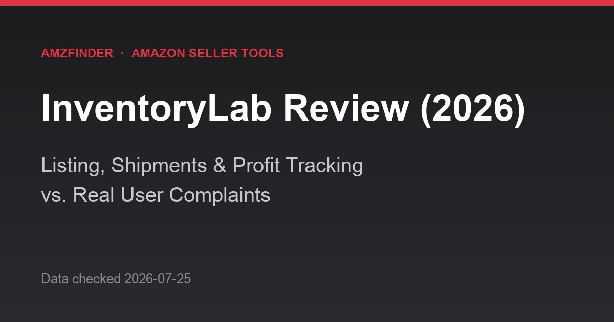 InventoryLab Review (2026): Listing, Shipments & Profit Tracking vs. Real User Complaints