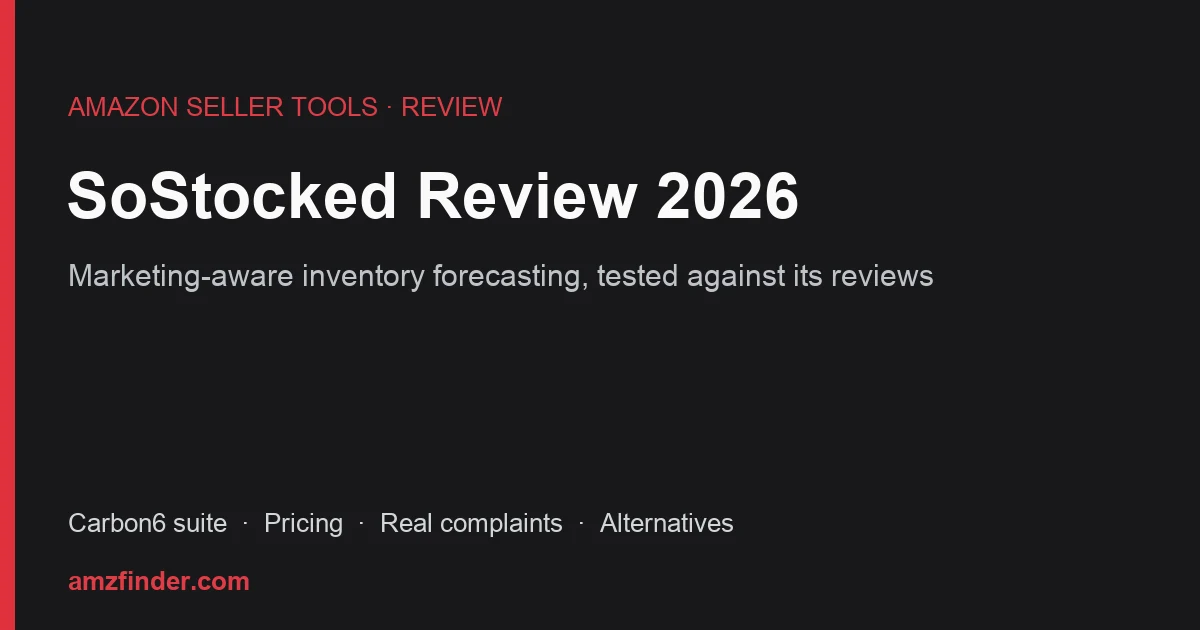 SoStocked Review (2026): Marketing-Aware Amazon Inventory Forecasting Tested