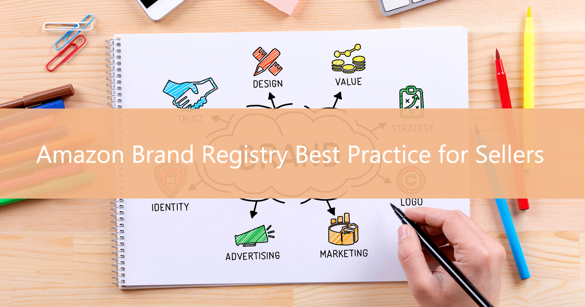 Best Practice to Amazon Brand Registry for Sellers in 2021