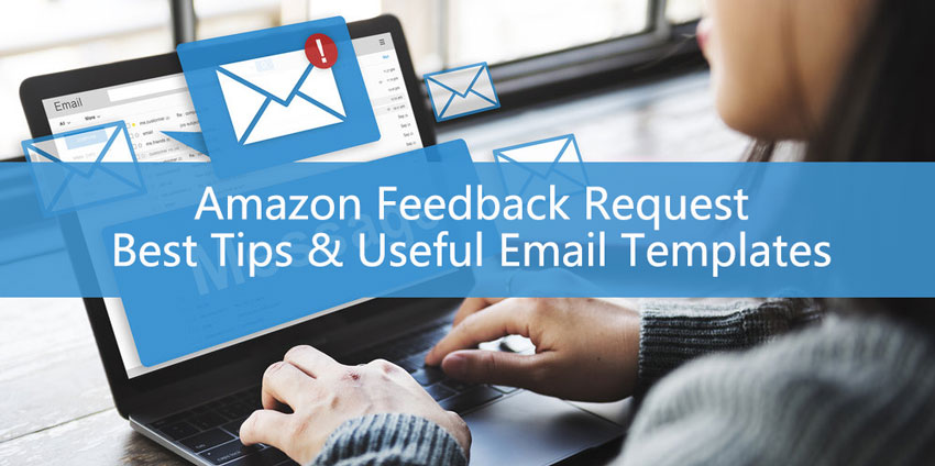 Amazon Feedback Request: Best Tips & Useful Email Templates