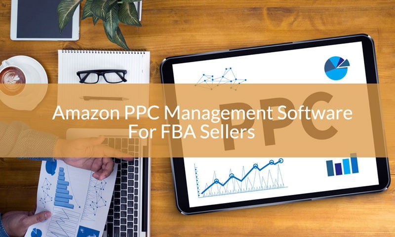 14 Amazon PPC Management Software For FBA Sellers
