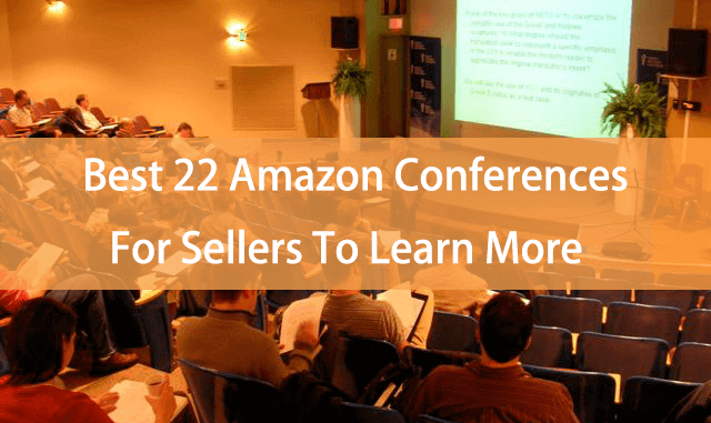 Best 22 Amazon Conferences For Sellers To Learn More in 2021