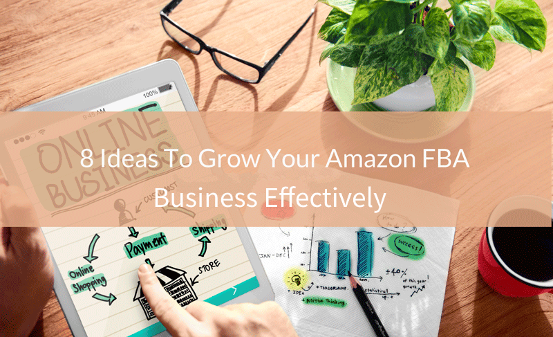8 Ideas and Tips To Succeed in Your Amazon FBA Business 2021