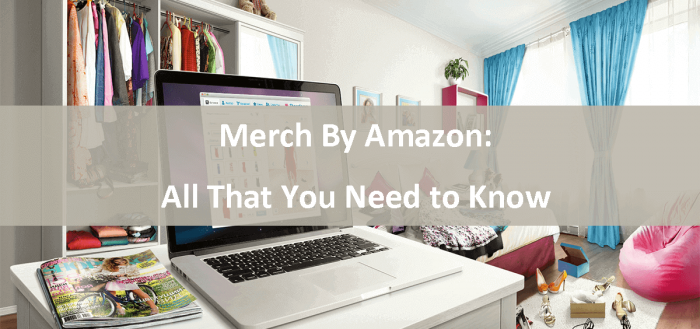 Merch By Amazon Review-All That You Need to Know