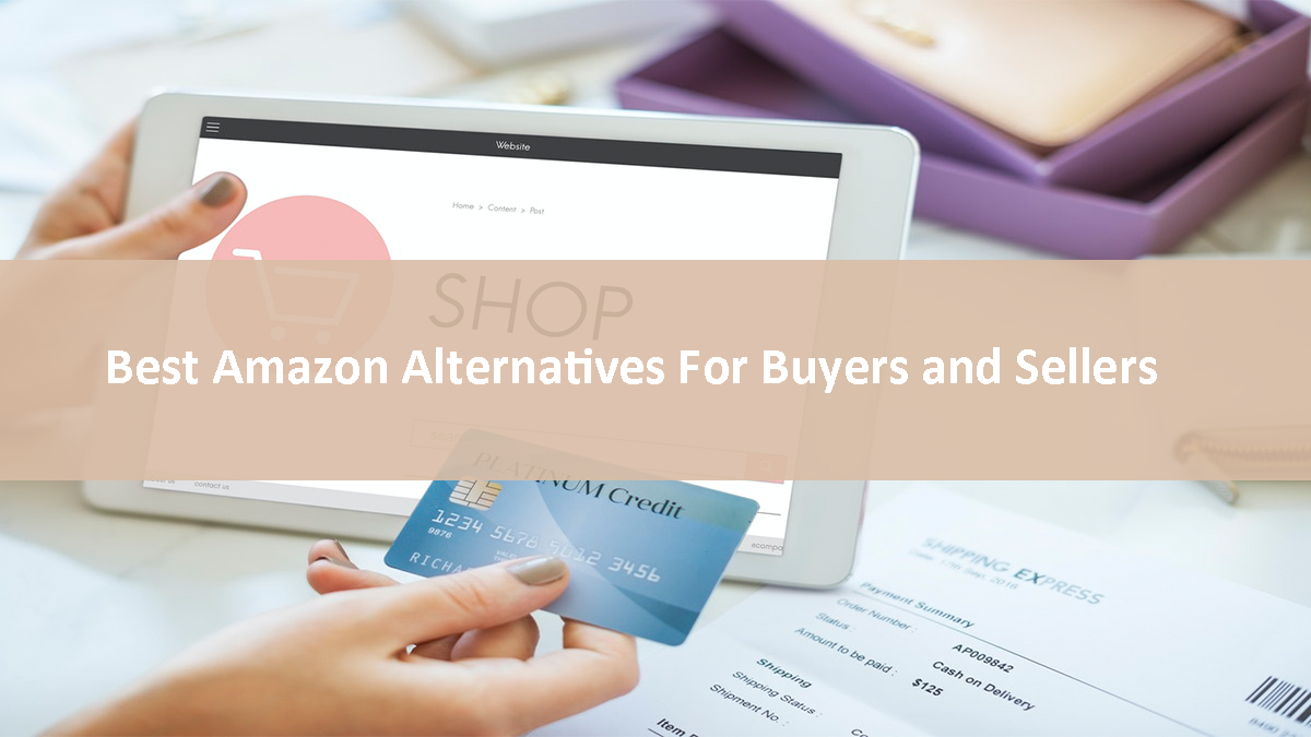 Best Amazon Alternatives For Buyers and Sellers