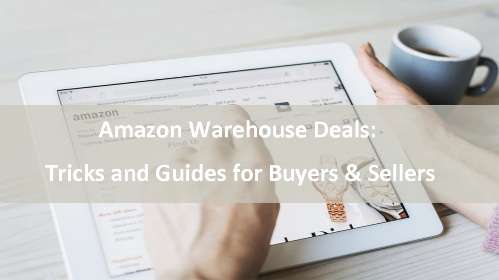 Warehouse Deals: Tricks and Guide for Buyers & Sellers