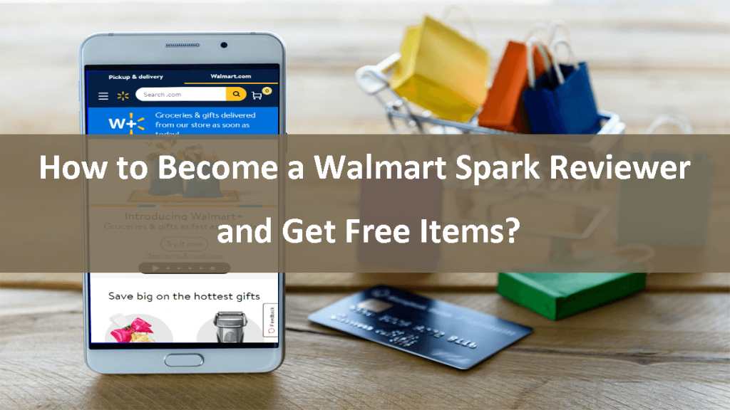 How to Become a Walmart Spark Reviewer and Get Free Items